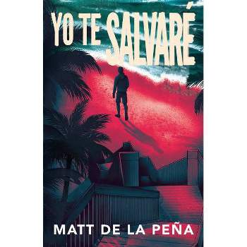 Yo Te Salvaré / I Will Save You - by  Matt de la Peña (Paperback)