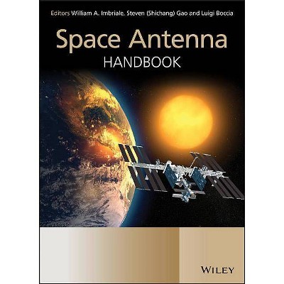 Space Antenna Handbook - by  William A Imbriale & Steven Shichang Gao & Luigi Boccia (Hardcover)