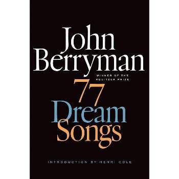 77 Dream Songs - (FSG Classics) by  John Berryman (Paperback)