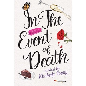 In the Event of Death - by  Kimberly Young (Hardcover) - 1 of 1
