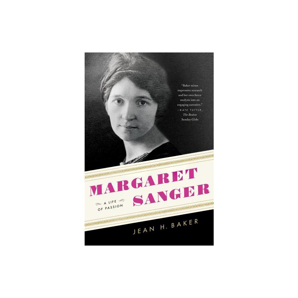 Margaret Sanger - by Jean H Baker (Paperback)