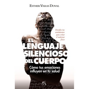 El Lenguaje Silencioso del Cuerpo - by  Maria Esther Varas Doval (Paperback) - 1 of 1