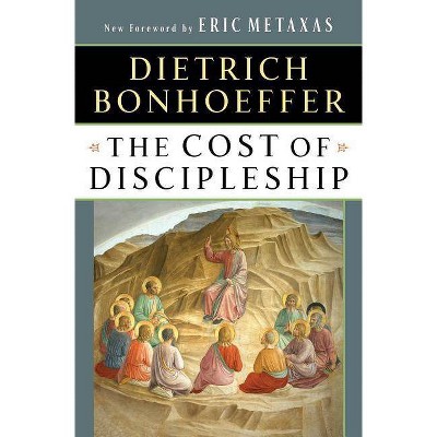 The Cost of Discipleship - by  Dietrich Bonhoeffer (Paperback)