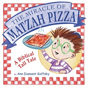 The Miracle of Matzah Pizza - by  Ann Koffsky (Hardcover) - 1 of 1