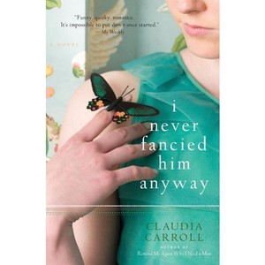 I Never Fancied Him Anyway - by  Claudia Carroll (Paperback) - 1 of 1