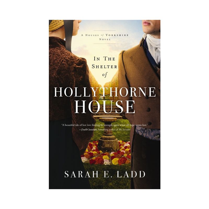 In the Shelter of Hollythorne House - by  Sarah E Ladd (Paperback), 1 of 2