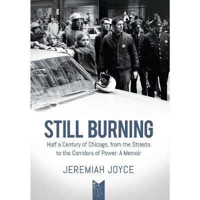 Still Burning - by  Jeremiah Joyce (Hardcover)