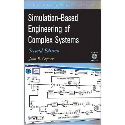 Simulation-Based Engineering of Complex Systems - (Wiley Systems Engineering and Management) by  John R Clymer (Mixed Media Product)