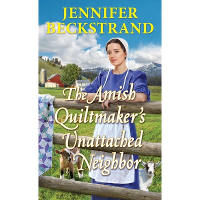 The Amish Quiltmaker's Unattached Neighbor - By Jennifer Beckstrand ...