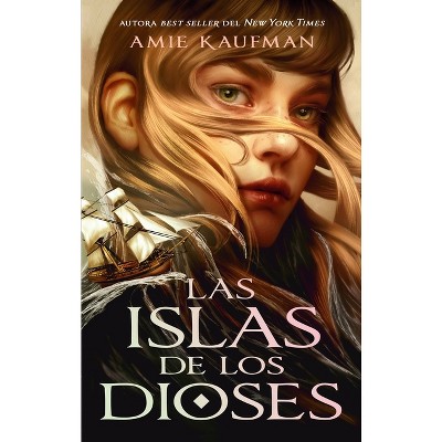 Islas de Los Dioses, Las - by  Amie Kaufman (Paperback)
