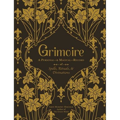 Grimoire - by Arin Murphy-Hiscock (Hardcover)