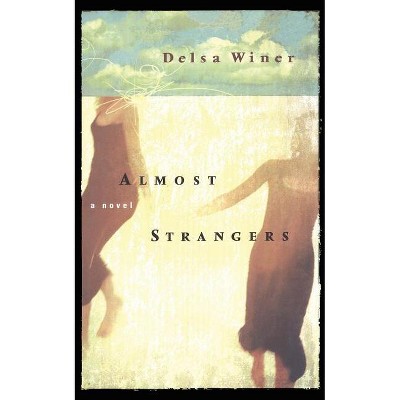 Almost Strangers - by  Delsa Winer (Paperback)