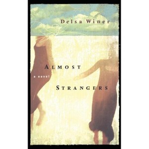 Almost Strangers - by  Delsa Winer (Paperback) - 1 of 1