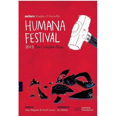 Humana Festival 2013 - by  Amy Wegener & Sarah Lunnie (Paperback)