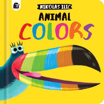 Animal Colors - (Nikolas ILIC's First Concepts) by  Nikolas ILIC (Board Book)