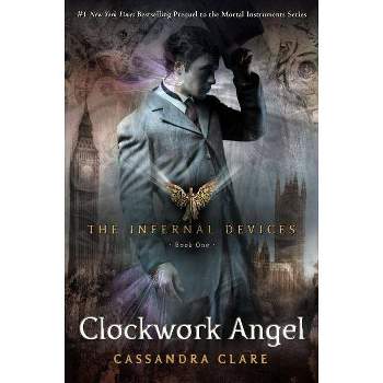 The Clockwork Angel ( The Infernal Devices) (Hardcover) by Cassandra Clare