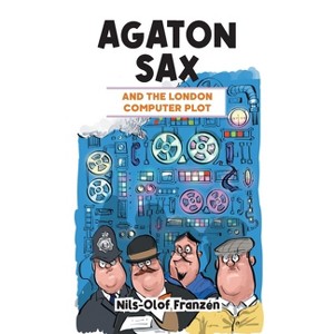 Agaton Sax and the London Computer Plot - by  Nils-Olof Franzén (Paperback) - 1 of 1