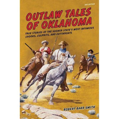 Outlaw Tales of Oklahoma - 2nd Edition by  Robert Barr Col Smith (Paperback)