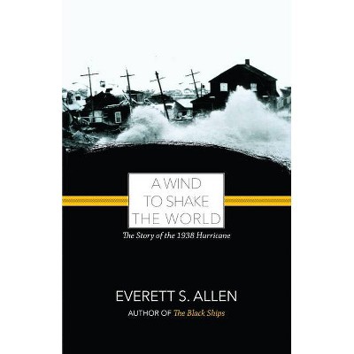 A Wind to Shake the World - (Allen Reprints) by  Everett Allen (Paperback)