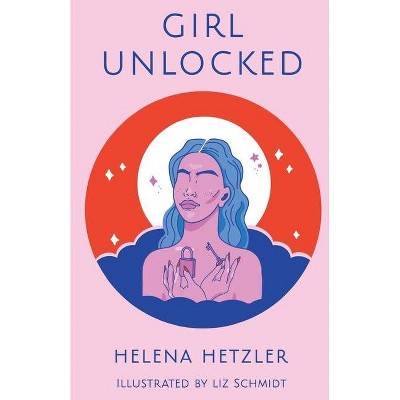 Girl Unlocked - by  Helena Hetzler (Paperback)