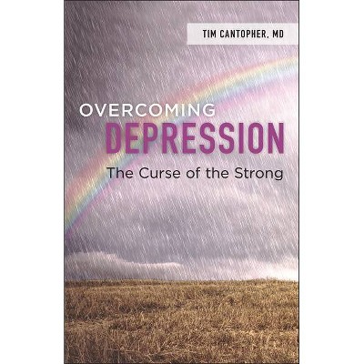 Overcoming Depression - by  Tim Cantopher (Paperback)