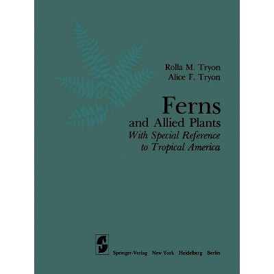 Ferns and Allied Plants - by  R M Tryon & A F Tryon (Paperback)