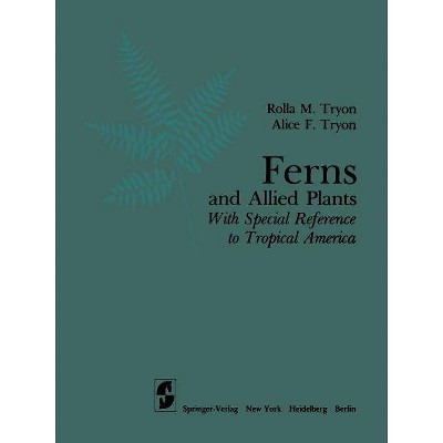 Ferns and Allied Plants - by  R M Tryon & A F Tryon (Paperback)