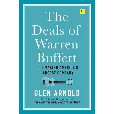 The Deals of Warren Buffett Volume 3 - by  Glen Arnold (Hardcover)