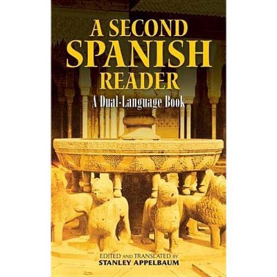 A Second Spanish Reader - (Dover Dual Language Spanish) by  Stanley Appelbaum (Paperback)