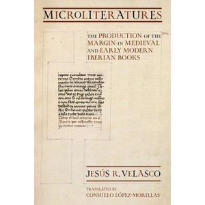 Microliteratures - (Medieval Societies, Religions, and Cultures) by Jesús R Velasco - 1 of 1