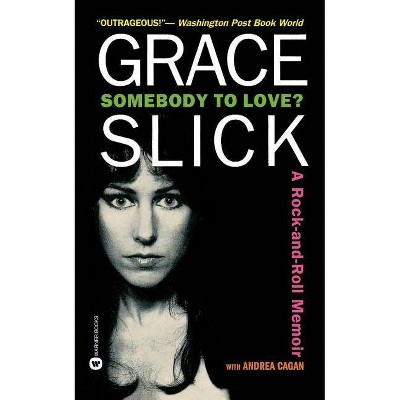 Somebody to Love? - by  Grace Slick (Paperback)