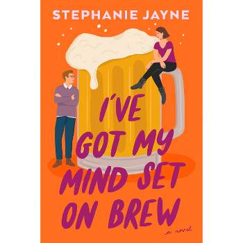 I've Got My Mind Set on Brew - by  Stephanie Jayne (Paperback)