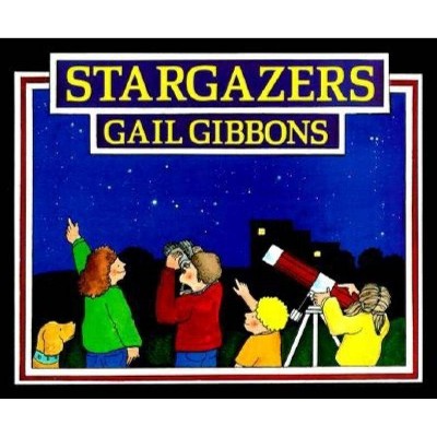 Stargazers - by  Gail Gibbons (Paperback)