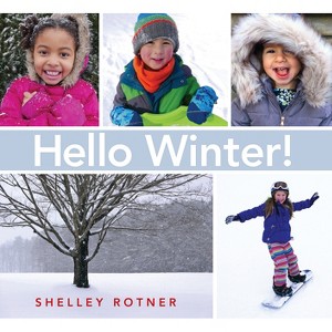 Hello Winter! - by  Shelley Rotner (Paperback) - 1 of 1