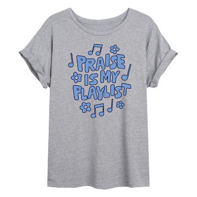 Women's - Instant Message - Praise Is My Playlist Oversized Graphic T-Shirt