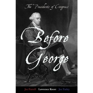 Before George - by  Lawrence K Knorr & Joe Farrell & Joe Farley (Paperback) - 1 of 1