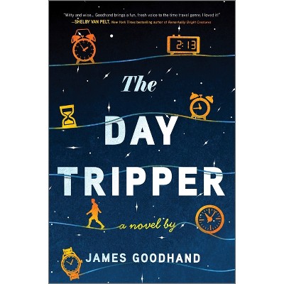 The Day Tripper - By James Goodhand (hardcover) : Target