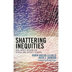 Shattering Inequities - by  Robin Avelar La Salle & Ruth S Johnson (Hardcover) - 1 of 1