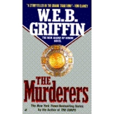 The Murderers - (Badge of Honor) by  W E B Griffin (Paperback)