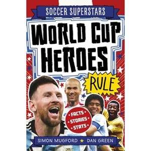Soccer Superstars: World Cup Heroes Rule - by  Simon Mugford (Paperback) - 1 of 1