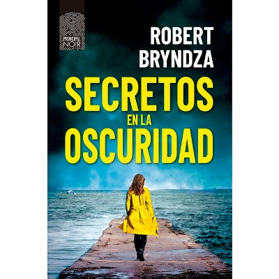 Secretos En La Oscuridad - by  Robert Bryndza (Paperback)