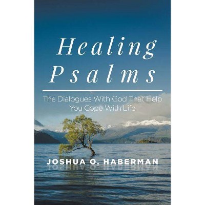 Healing Psalms - by  Joshua O Haberman (Paperback)