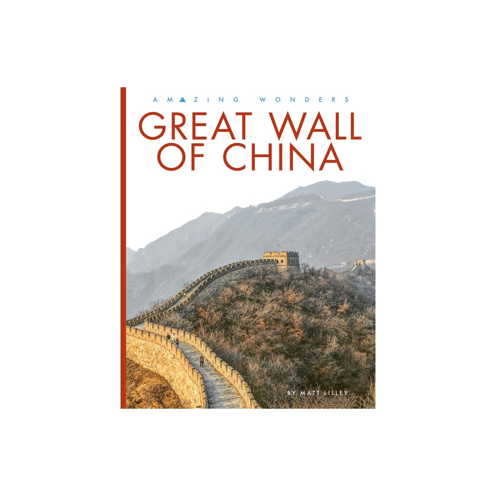 Great Wall of China - by Matt Lilley (Paperback)