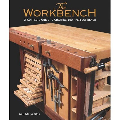 The Workbench - by  Lon Schleining (Hardcover)