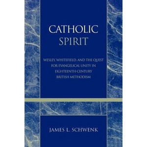 Catholic Spirit - (Pietist and Wesleyan Studies) by  James L Schwenk (Paperback) - 1 of 1