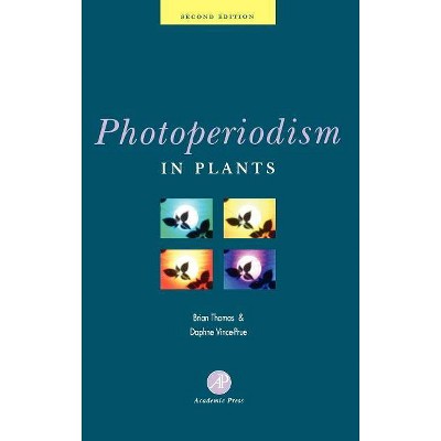 Photoperiodism in Plants - 2nd Edition by  Brian Thomas & Daphne Vince-Prue (Hardcover)