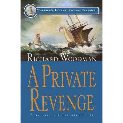 A Private Revenge - (Mariners Library Fiction Classic) by  Richard Woodman (Paperback)