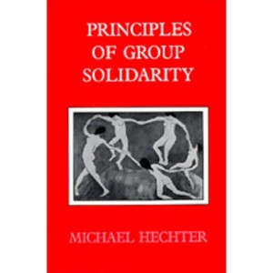 Principles of Group Solidarity - (California Social Choice and Political Economy) by  Michael Hechter (Paperback) - 1 of 1