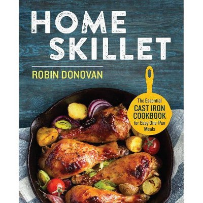 Home Skillet - by  Robin Donovan (Paperback)