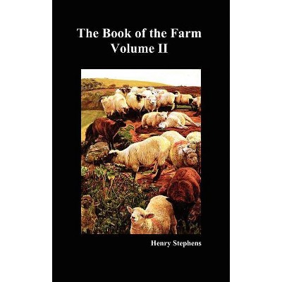 The Book of the Farm. Volume II. (Hardcover) - by  Henry Stephens